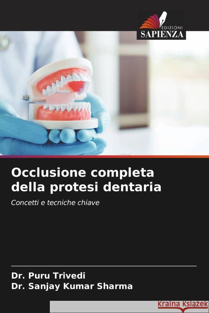 Occlusione completa della protesi dentaria Puru Trivedi Sanjay Kumar Sharma 9786208028282 Edizioni Sapienza - książka