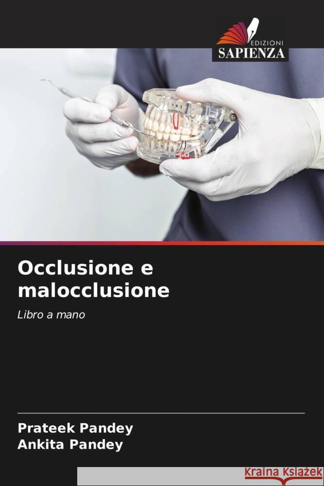 Occlusione e malocclusione Prateek Pandey Ankita Pandey 9786206641346 Edizioni Sapienza - książka