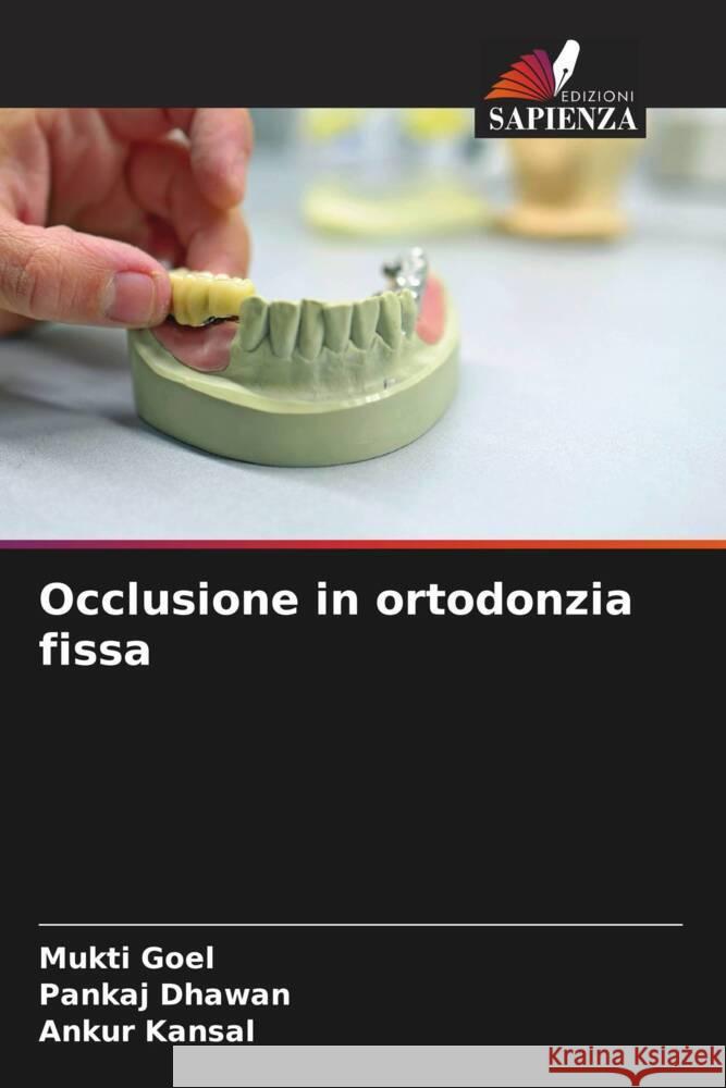 Occlusione in ortodonzia fissa Mukti Goel Pankaj Dhawan Ankur Kansal 9786207229666 Edizioni Sapienza - książka