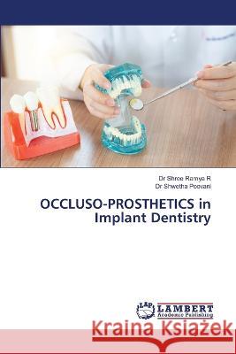 OCCLUSO-PROSTHETICS in Implant Dentistry Shree Ramya R Shwetha Poovani 9786202060110 LAP Lambert Academic Publishing - książka