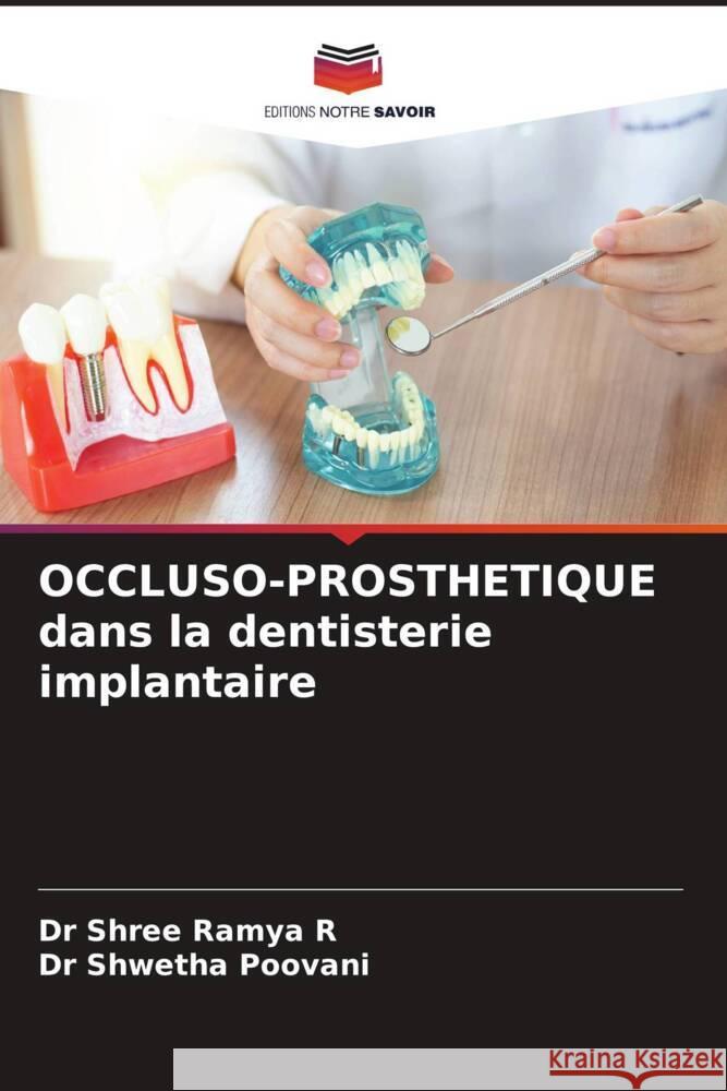 OCCLUSO-PROSTHETIQUE dans la dentisterie implantaire Shree Ramya R Shwetha Poovani 9786205853894 Editions Notre Savoir - książka