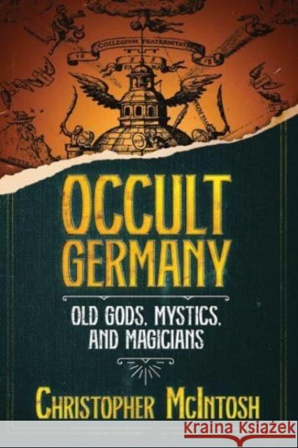 Occult Germany: Old Gods, Mystics, and Magicians Christopher McIntosh 9781644117347 Inner Traditions/Bear & Company - książka