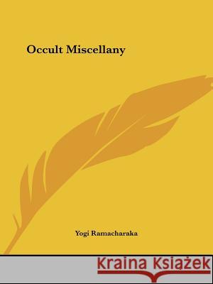 Occult Miscellany Yogi Ramacharaka 9781425337223  - książka