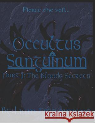Occultus Sanguinum: Part One: The Bloody Secrets Jennifer Fitzsimons Rorie M. Fitzsimons Marco Taverner 9781720000266 Independently Published - książka