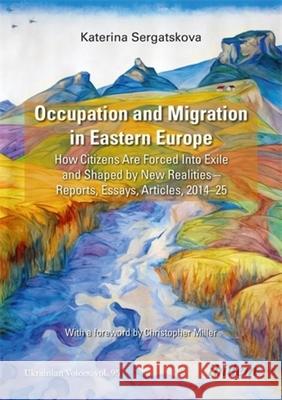 Occupation and Migration in Eastern Europe Katerina Sergatskova 9783838220604 ibidem-Verlag, Jessica Haunschild u Christian - książka