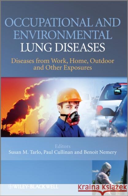 Occupational and Environmental Lung Diseases: Diseases from Work, Home, Outdoor and Other Exposures Tarlo, Susan 9780470515945 JOHN WILEY AND SONS LTD - książka