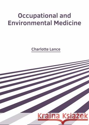 Occupational and Environmental Medicine Charlotte Lance 9781632427915 Foster Academics - książka