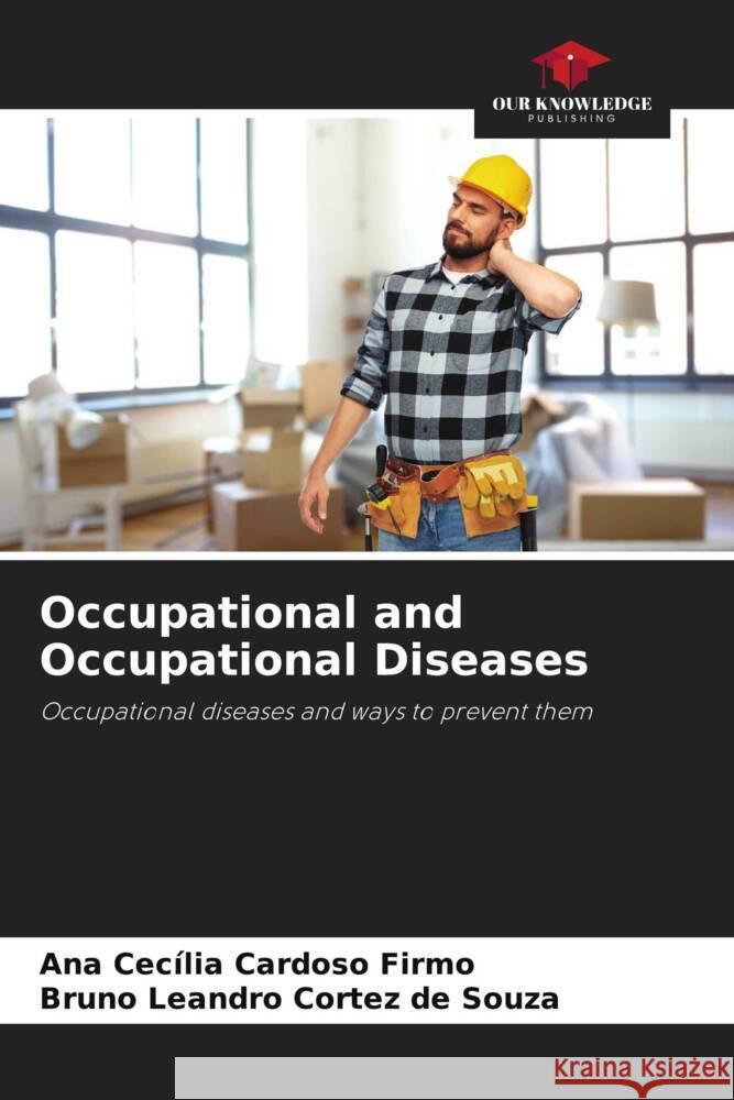 Occupational and Occupational Diseases Cardoso Firmo, Ana Cecília, Cortez de Souza, Bruno Leandro 9786205056295 Our Knowledge Publishing - książka