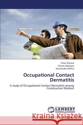 Occupational Contact Dermatitis Sharma Vikas                             Mahajan Vikram                           Mehta Karaninder 9783659435027 LAP Lambert Academic Publishing - książka