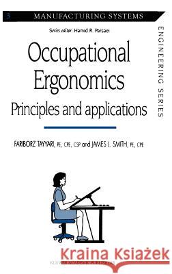 Occupational Ergonomics: Principles and Applications Tayyari, Fariborz 9780412586507 Springer - książka