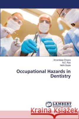 Occupational Hazards in Dentistry Chopra Amandeep                          Rao N. C.                                Gupta Nidhi 9783659523991 LAP Lambert Academic Publishing - książka