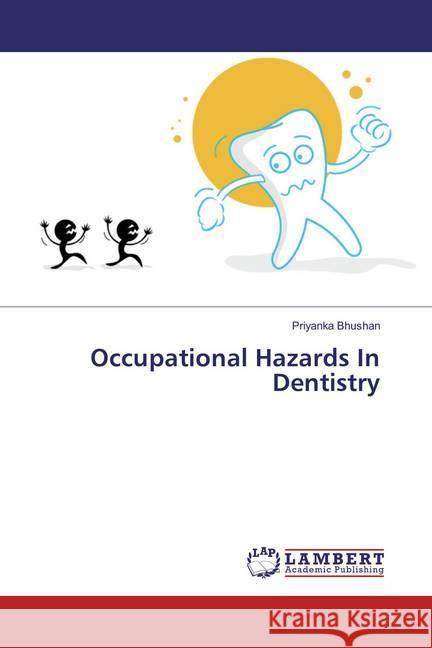 Occupational Hazards In Dentistry Bhushan, Priyanka 9783659884948 LAP Lambert Academic Publishing - książka
