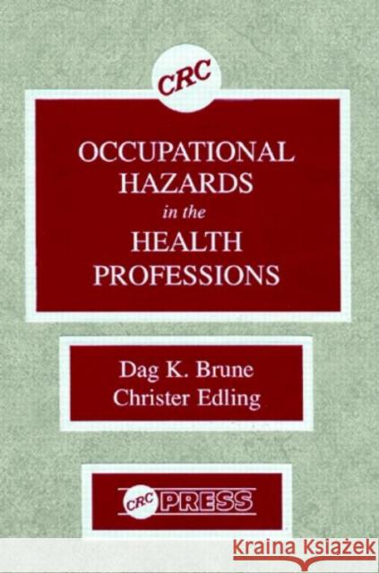 Occupational Hazards in the Health Professions Dag K. Brune Christer Edling 9780849369315 CRC Press - książka