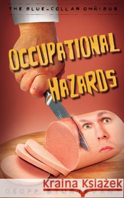 Occupational Hazards: The Blue-Collar Omnibus Geoff Sturtevant 9781548150747 Createspace Independent Publishing Platform - książka