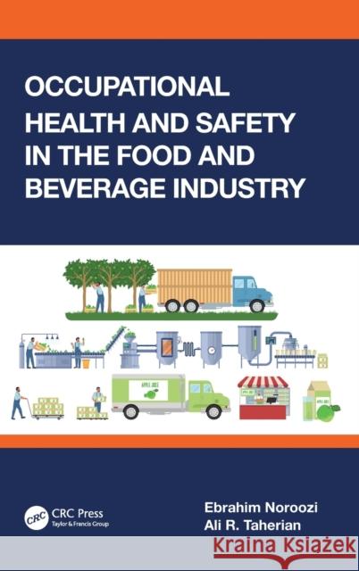 Occupational Health and Safety in the Food and Beverage Industry Ebrahim Noroozi Ali R. Taherian 9781032300368 CRC Press - książka