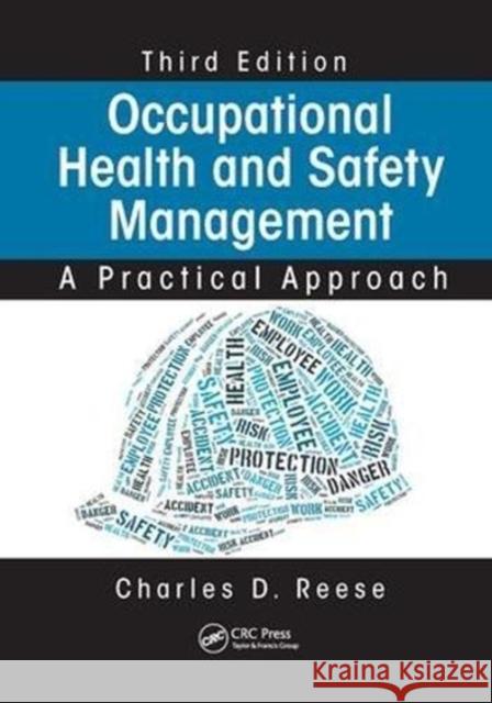 Occupational Health and Safety Management: A Practical Approach, Third Edition Charles D. Reese (University of Connecti   9781138749573 CRC Press - książka