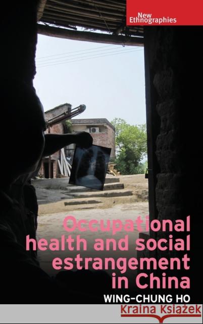 Occupational Health and Social Estrangement in China Wing-Chung Ho 9781526113610 Manchester University Press - książka