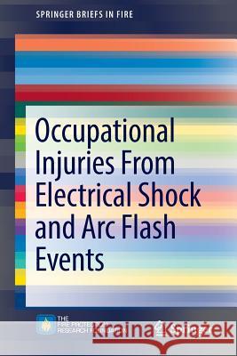 Occupational Injuries from Electrical Shock and ARC Flash Events Campbell, Richard B. 9781493965076 Springer - książka