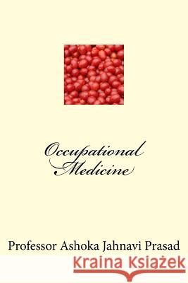 Occupational Medicine Ashoka Jahnavi Prasad Dr Ashoka Jahnavi Prasad 9781511829458 Createspace - książka