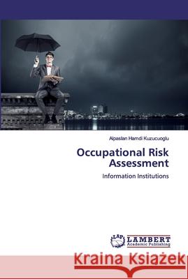 Occupational Risk Assessment Alpaslan Hamdi Kuzucuoglu 9786200497635 LAP Lambert Academic Publishing - książka