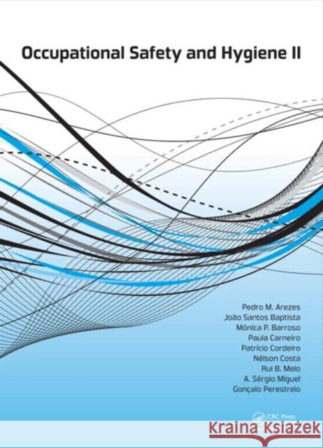 Occupational Safety and Hygiene II Pedro Arezes 9781138001442 CRC Press - książka