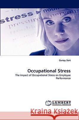 Occupational Stress Gunay Sert 9783838358260 LAP Lambert Academic Publishing - książka