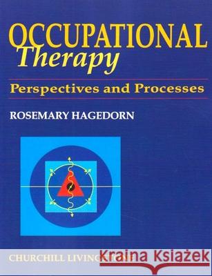 Occupational Therapy : Perspectives and Processes Rosemary Hagedorn 9780443049781 ELSEVIER HEALTH SCIENCES - książka