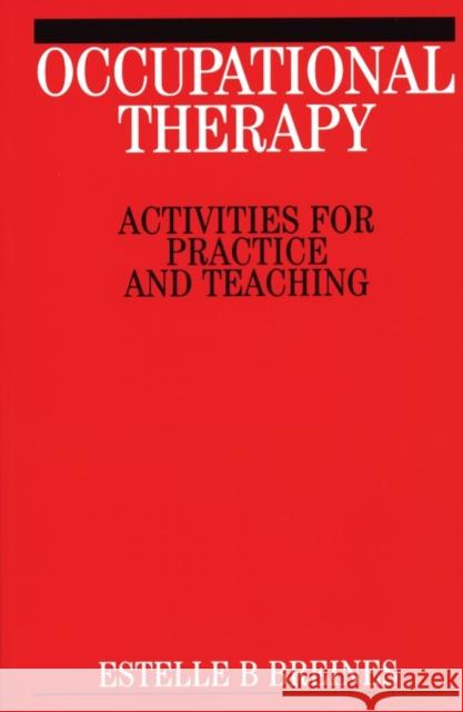 Occupational Therapy Activities Estelle Breines 9781861563934 JOHN WILEY AND SONS LTD - książka