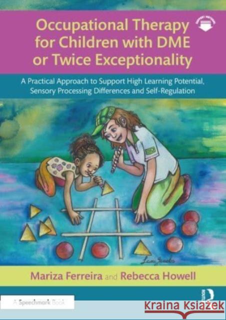 Occupational Therapy for Children with DME or Twice Exceptionality Rebecca Howell 9781032366166 Taylor & Francis Ltd - książka