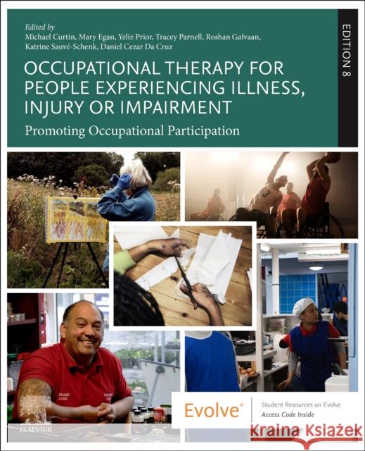 Occupational Therapy for People Experiencing Illness, Injury or Impairment: Promoting Occupational Participation  9780323882927 Elsevier - Health Sciences Division - książka