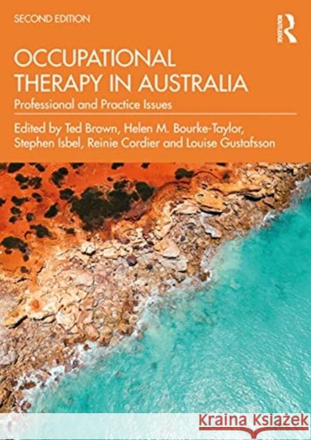 Occupational Therapy in Australia: Professional and Practice Issues Brown, Ted 9781760877446 Routledge - książka