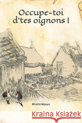 Occupe-toi d'tes oignons ! Mireille Masson 9798710492529 Independently Published - książka