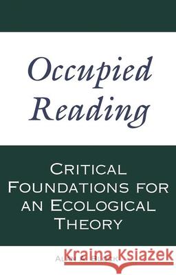 Occupied Reading: Critical Foundations for an Ecological Theory Block, Alan A. 9780815319252 Garland Publishing - książka