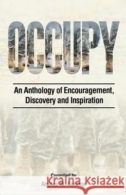 Occupy: An Anthology of Encouragement, Discovery and Inspiration Renfroe, Andrea M. 9780983452041 Andrea M. Renfroe - książka