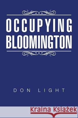 Occupying Bloomington Don Light 9781496920478 Authorhouse - książka