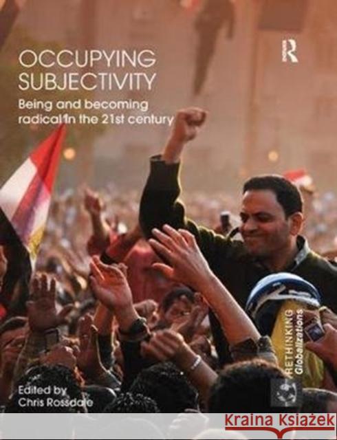 Occupying Subjectivity: Being and Becoming Radical in the 21st Century Chris Rossdale 9781138309746 Routledge - książka