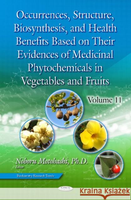 Occurrences, Structure, Biosynthesis, and Health Benefits Based on Their Evidences of Medicinal Phytochemicals in Vegetables and Fruits. Volume 11 Noboru Motohashi 9781536140712 Nova Science Publishers Inc - książka