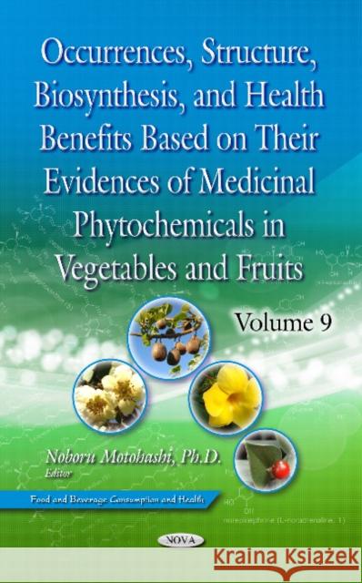 Occurrences, Structure, Biosynthesis, and Health Benefits Based on Their Evidences of Medicinal Phytochemicals in Vegetables and Fruits. Volume 9 Noboru Motohashi 9781536139969 Nova Science Publishers Inc - książka