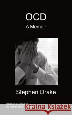 OCD - A Memoir Stephen Drake 9781849918077 Chipmunkapublishing - książka