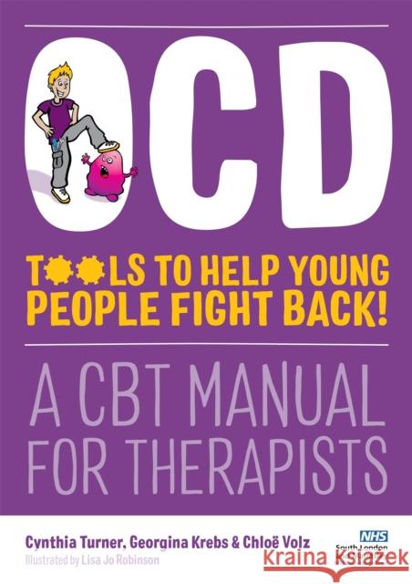 Ocd - Tools to Help Young People Fight Back!: A CBT Manual for Therapists Turner, Cynthia 9781849054034 Jessica Kingsley Publishers - książka
