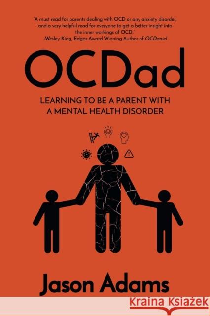 OCDad: Learning to Be a Parent With a Mental Health Disorder Jason Adams 9781039109544 FriesenPress - książka