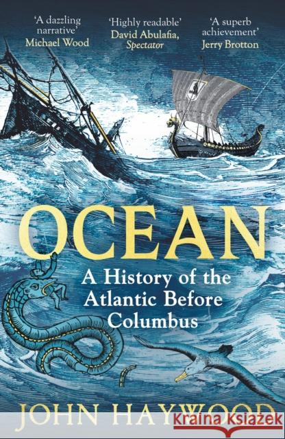 Ocean: A History of the Atlantic Before Columbus John Haywood 9781801109918 Bloomsbury Publishing PLC - książka