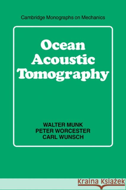 Ocean Acoustic Tomography Walter Munk Peter Worcester Carl Wunsch 9780521115360 Cambridge University Press - książka