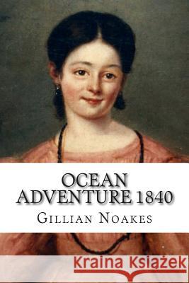 Ocean Adventure 1840 Gillian Noakes 9781505767766 Createspace - książka