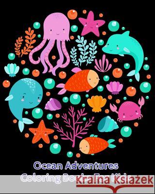 Ocean Adventures Coloring Books For Kids Pearl Veosa 9781727325959 Createspace Independent Publishing Platform - książka