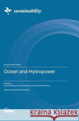 Ocean and Hydropower Yuquan Zhang Jianhua Zhang Ling Zhou 9783725840045 Mdpi AG - książka