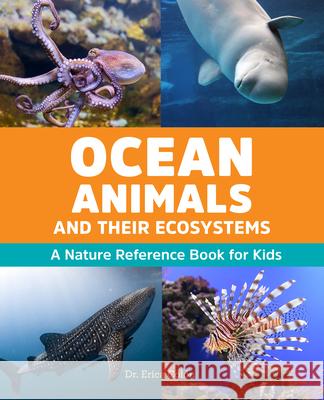 Ocean Animals and Their Ecosystems: A Nature Reference Book for Kids Col 9781646116409 Rockridge Press - książka