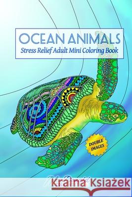 Ocean Animals: Stress Relief Adult Mini Coloring Book MR Chris MacDonald 9781534839960 Createspace Independent Publishing Platform - książka