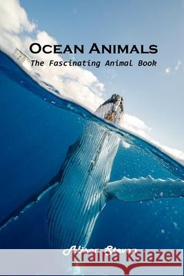 Ocean Animals: The Fascinating Animal Book Alison Steven 9781803100623 Alison Steven - książka