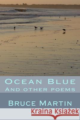 Ocean blue And other poems Martin, Bruce 9781475263466 Createspace Independent Publishing Platform - książka